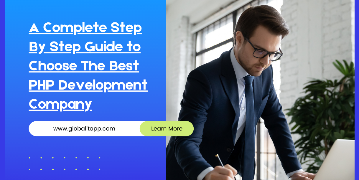 A Complete Step By Step Guide to Choose The Best PHP Development Company